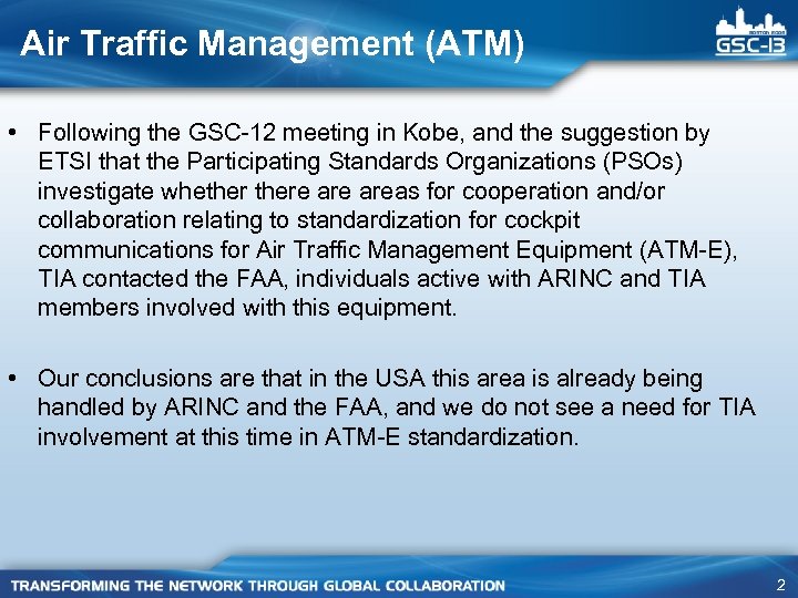 Air Traffic Management (ATM) • Following the GSC-12 meeting in Kobe, and the suggestion