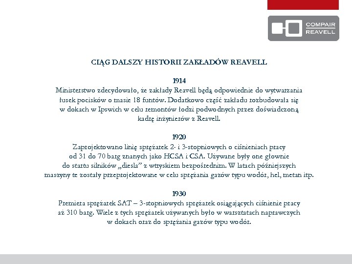 CIĄG DALSZY HISTORII ZAKŁADÓW REAVELL 1914 Ministerstwo zdecydowało, że zakłady Reavell będą odpowiednie do