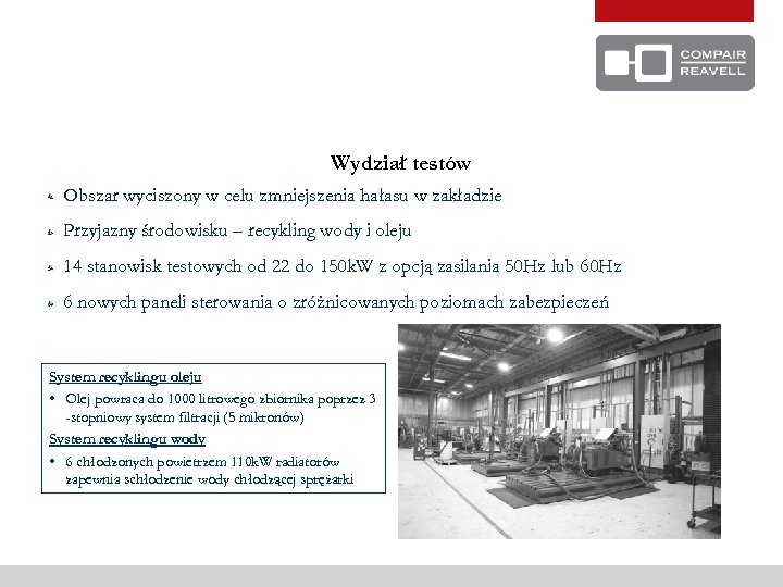 Wydział testów Obszar wyciszony w celu zmniejszenia hałasu w zakładzie Przyjazny środowisku – recykling