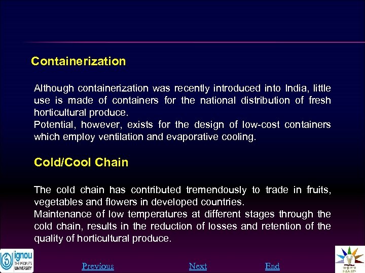 Containerization Although containerization was recently introduced into India, little use is made of containers