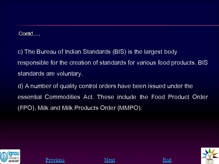 Contd…. c) The Bureau of Indian Standards (BIS) is the largest body responsible for