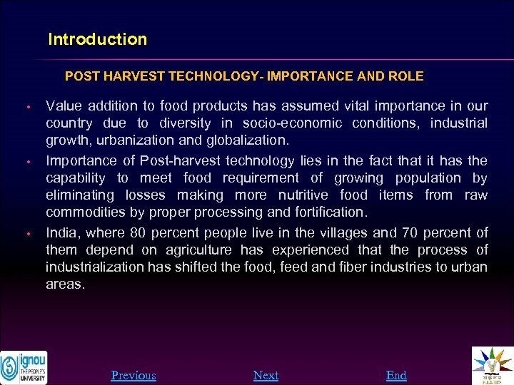 Introduction POST HARVEST TECHNOLOGY- IMPORTANCE AND ROLE • • • Value addition to food