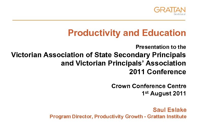 Productivity and Education Presentation to the Victorian Association of State Secondary Principals and Victorian