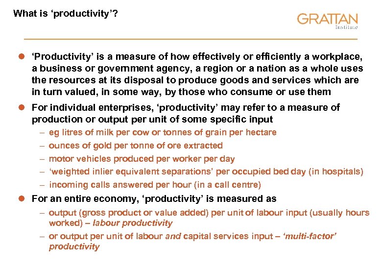 What is ‘productivity’? l ‘Productivity’ is a measure of how effectively or efficiently a