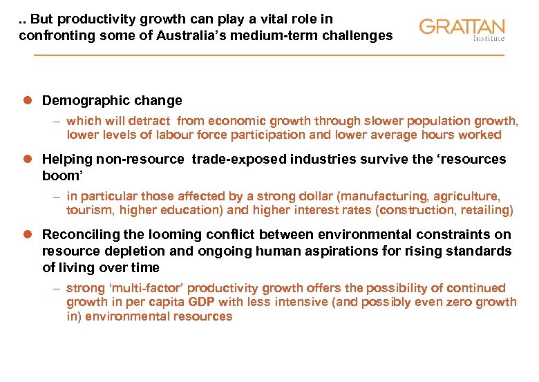 . . But productivity growth can play a vital role in confronting some of