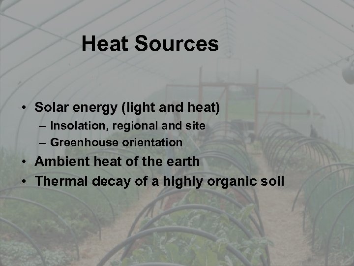 Heat Sources • Solar energy (light and heat) – Insolation, regional and site –