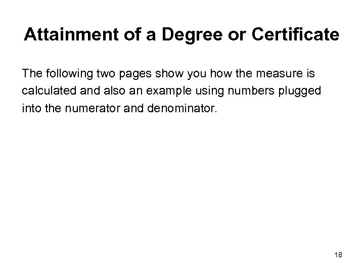 Attainment of a Degree or Certificate The following two pages show you how the