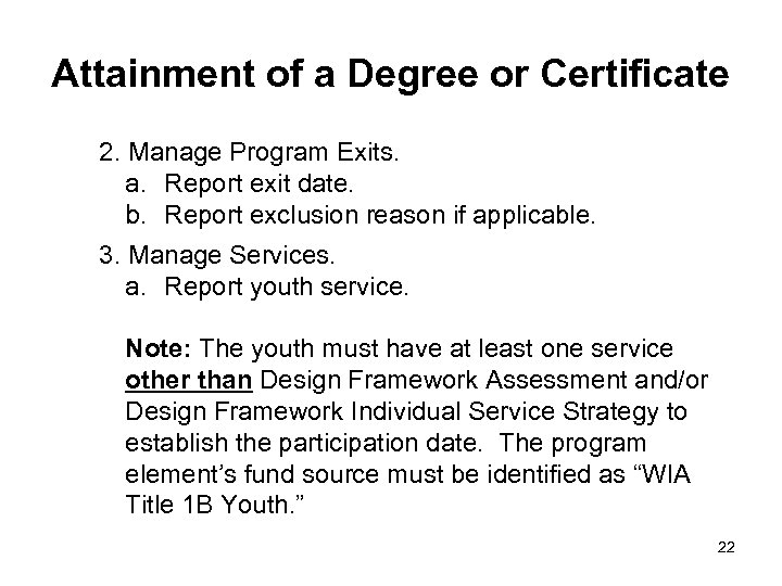 Attainment of a Degree or Certificate 2. Manage Program Exits. a. Report exit date.