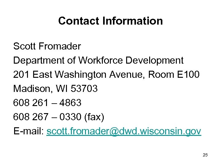 Contact Information Scott Fromader Department of Workforce Development 201 East Washington Avenue, Room E