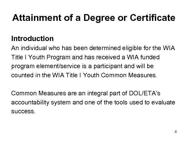 Attainment of a Degree or Certificate Introduction An individual who has been determined eligible