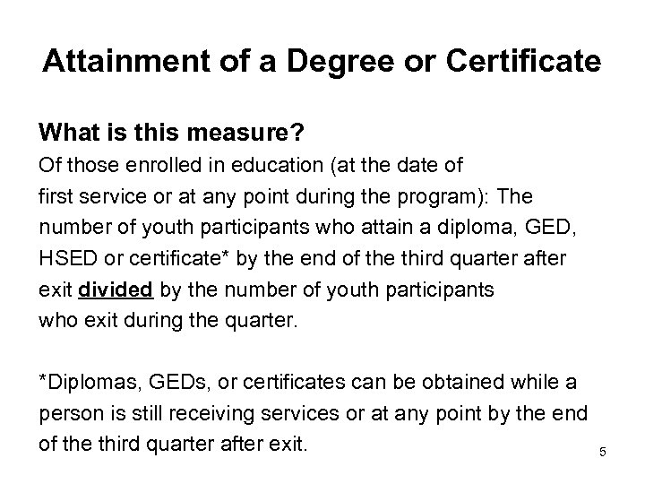 Attainment of a Degree or Certificate What is this measure? Of those enrolled in