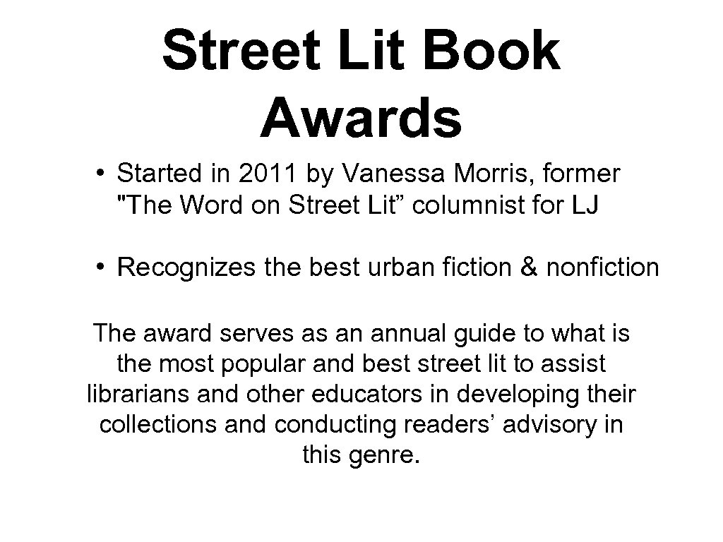 Street Lit Book Awards • Started in 2011 by Vanessa Morris, former 