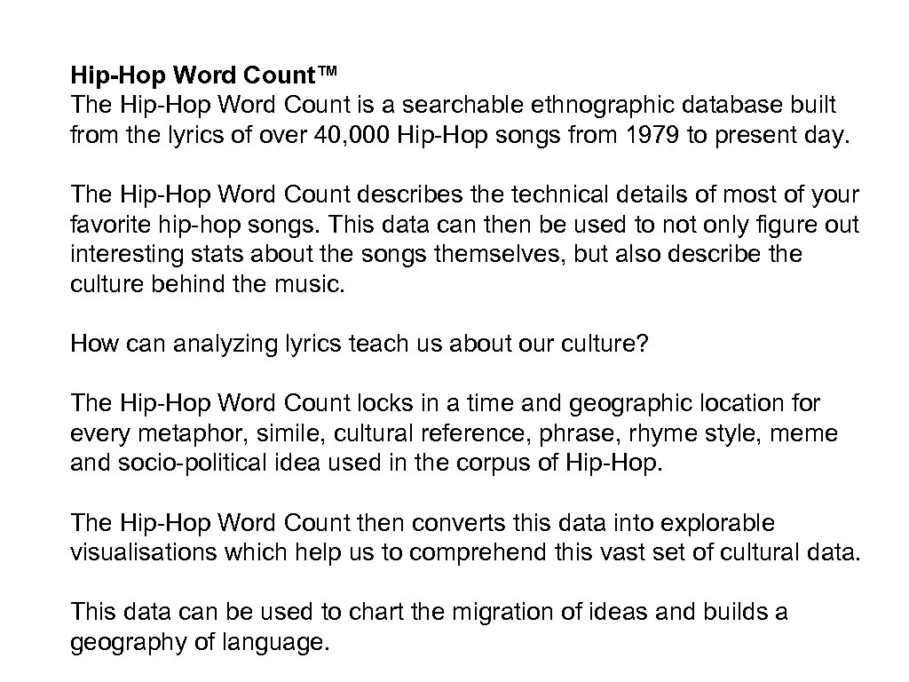 Hip-Hop Word Count™ The Hip-Hop Word Count is a searchable ethnographic database built from