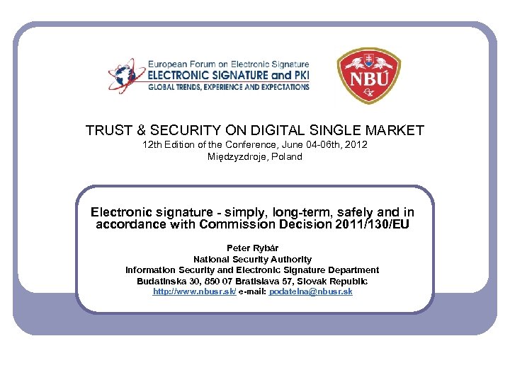 TRUST & SECURITY ON DIGITAL SINGLE MARKET 12 th Edition of the Conference, June