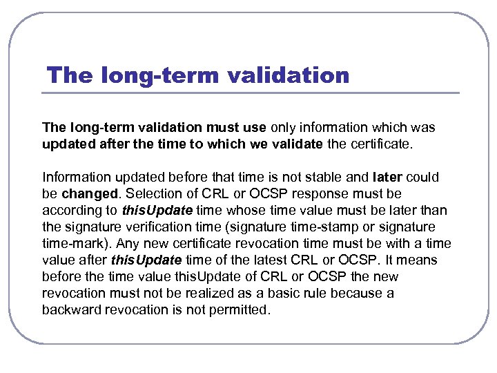 The long-term validation must use only information which was updated after the time to