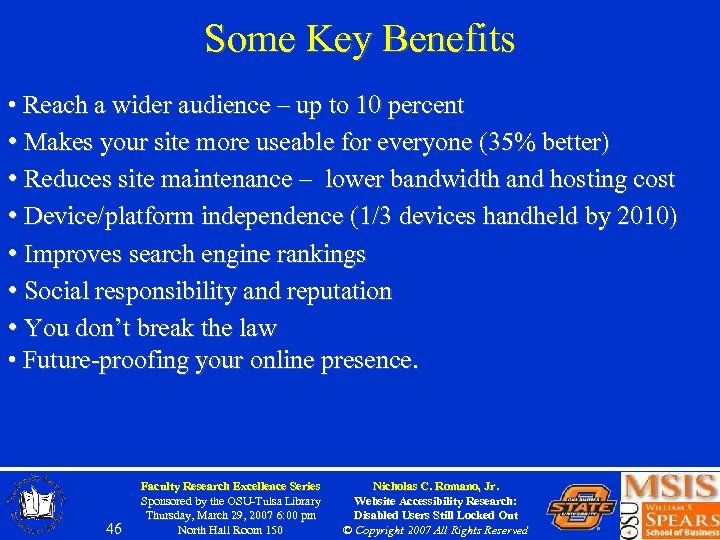 Some Key Benefits • Reach a wider audience – up to 10 percent •