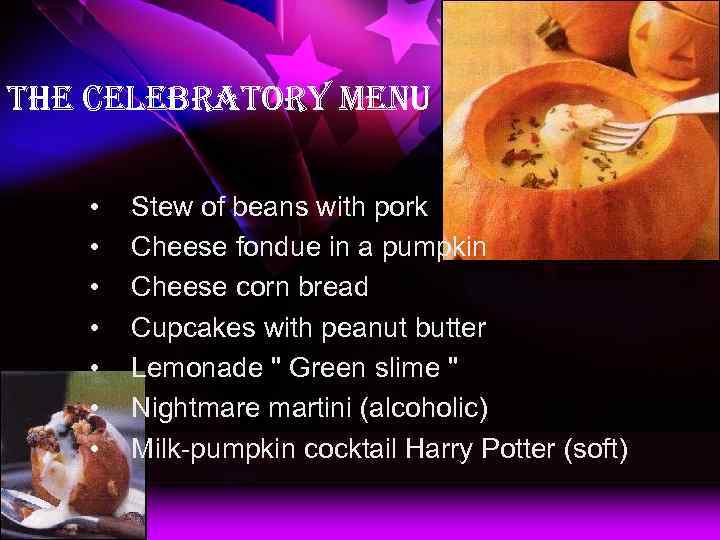 the celebratory menu • • Stew of beans with pork Cheese fondue in a