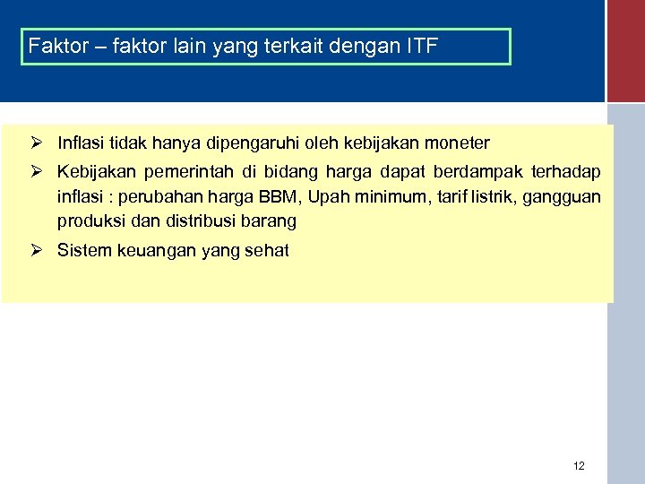 Faktor – faktor lain yang terkait dengan ITF Ø Inflasi tidak hanya dipengaruhi oleh