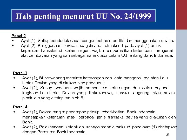 Hals penting menurut UU No. 24/1999 Pasal 2 Ayat (1), Setiap penduduk dapat dengan
