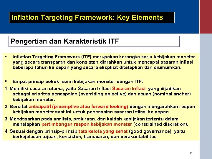 Inflation Targeting Framework: Key Elements Pengertian dan Karakteristik ITF § Inflation Targeting Framework (ITF)