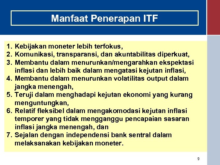 Manfaat Penerapan ITF 1. Kebijakan moneter lebih terfokus, 2. Komunikasi, transparansi, dan akuntabilitas diperkuat,