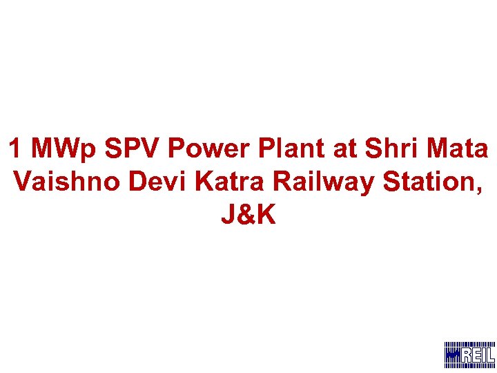 1 MWp SPV Power Plant at Shri Mata Vaishno Devi Katra Railway Station, J&K