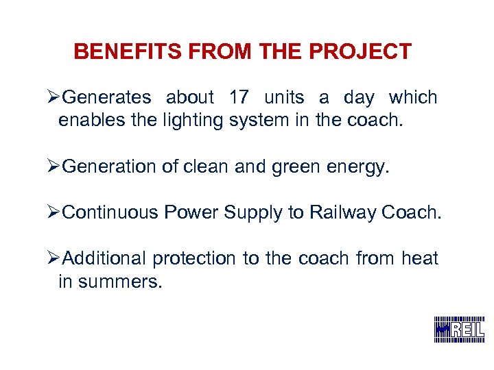 BENEFITS FROM THE PROJECT ØGenerates about 17 units a day which enables the lighting