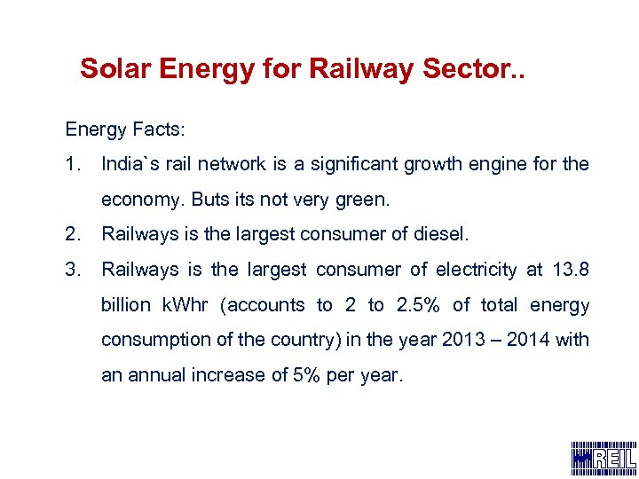Solar Energy for Railway Sector. . Energy Facts: 1. India`s rail network is a