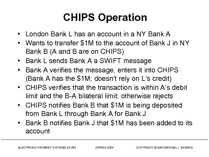 CHIPS Operation • London Bank L has an account in a NY Bank A