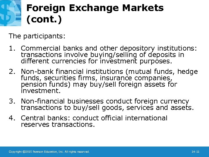 Foreign Exchange Markets (cont. ) The participants: 1. Commercial banks and other depository institutions: