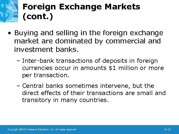 Foreign Exchange Markets (cont. ) • Buying and selling in the foreign exchange market