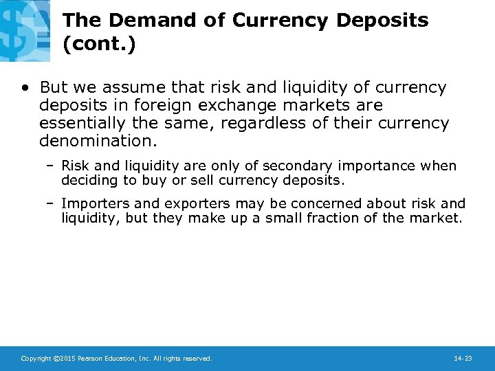 The Demand of Currency Deposits (cont. ) • But we assume that risk and