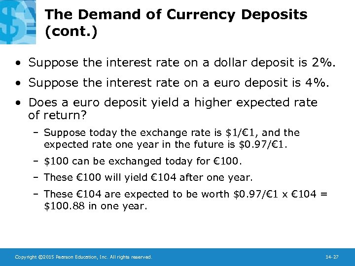 The Demand of Currency Deposits (cont. ) • Suppose the interest rate on a