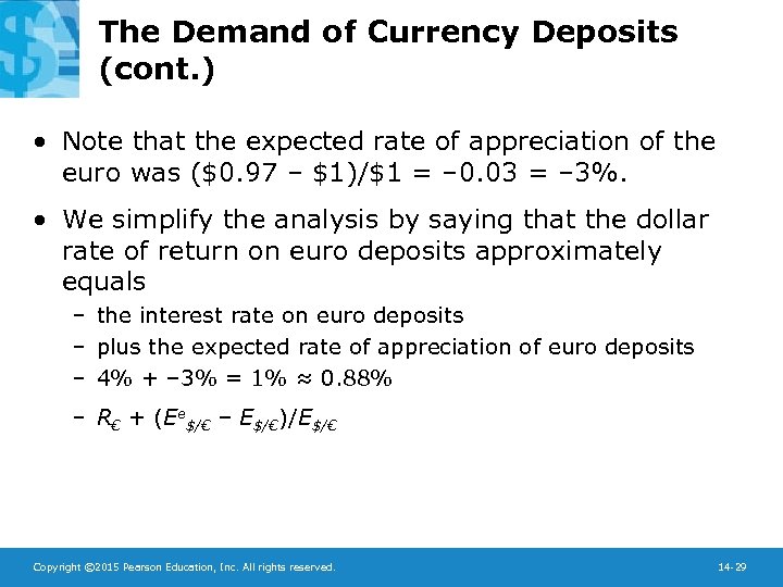 The Demand of Currency Deposits (cont. ) • Note that the expected rate of