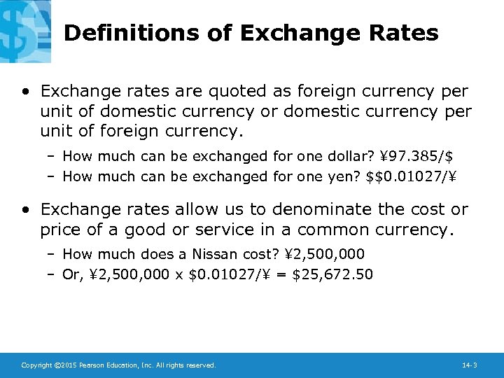 Definitions of Exchange Rates • Exchange rates are quoted as foreign currency per unit