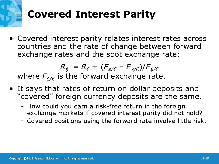 Covered Interest Parity • Covered interest parity relates interest rates across countries and the