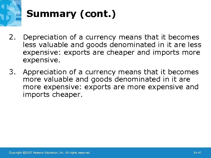 Summary (cont. ) 2. Depreciation of a currency means that it becomes less valuable