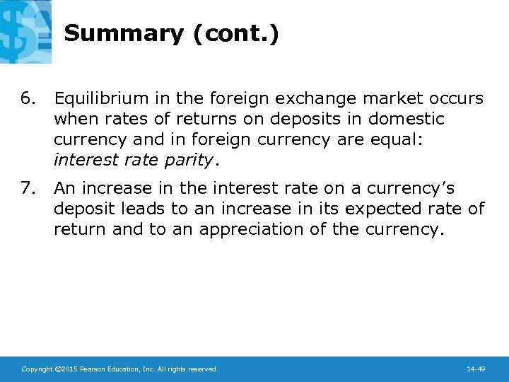 Summary (cont. ) 6. Equilibrium in the foreign exchange market occurs when rates of