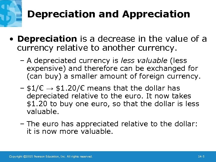 Depreciation and Appreciation • Depreciation is a decrease in the value of a currency