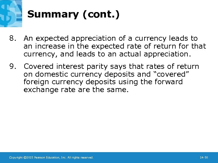 Summary (cont. ) 8. An expected appreciation of a currency leads to an increase