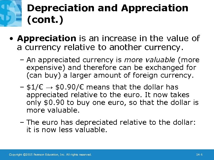 Depreciation and Appreciation (cont. ) • Appreciation is an increase in the value of