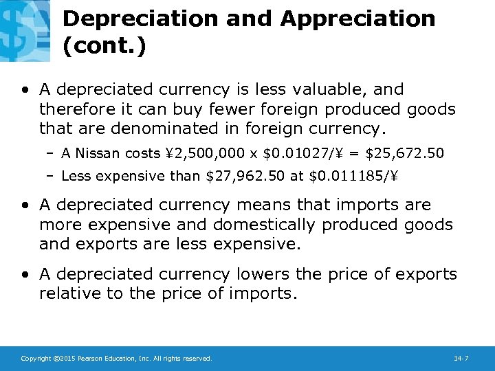 Depreciation and Appreciation (cont. ) • A depreciated currency is less valuable, and therefore