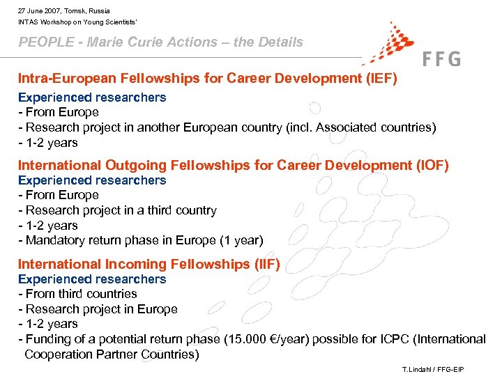27 June 2007, Tomsk, Russia INTAS Workshop on Young Scientists’ PEOPLE - Marie Curie