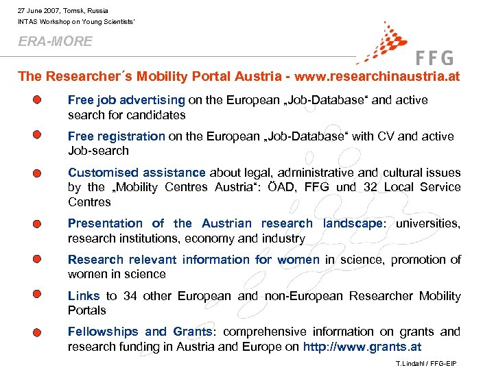 27 June 2007, Tomsk, Russia INTAS Workshop on Young Scientists’ ERA-MORE The Researcher´s Mobility