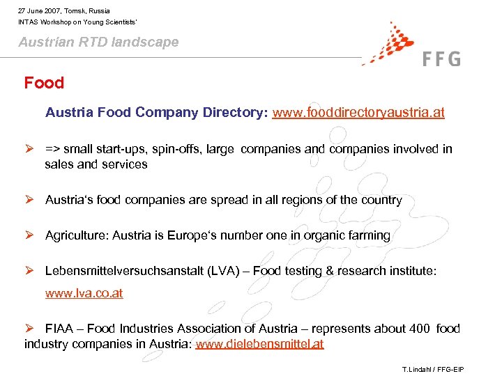 27 June 2007, Tomsk, Russia INTAS Workshop on Young Scientists’ Austrian RTD landscape Food