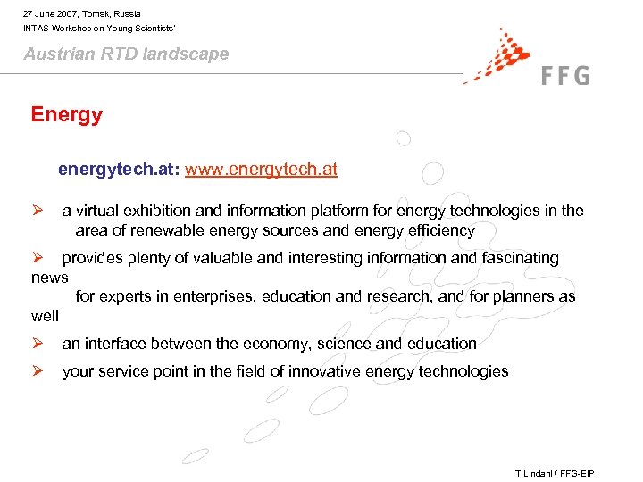 27 June 2007, Tomsk, Russia INTAS Workshop on Young Scientists’ Austrian RTD landscape Energy