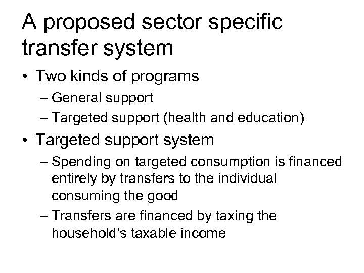 A proposed sector specific transfer system • Two kinds of programs – General support