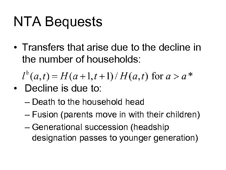 NTA Bequests • Transfers that arise due to the decline in the number of