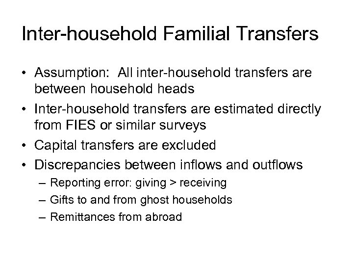 Inter-household Familial Transfers • Assumption: All inter-household transfers are between household heads • Inter-household