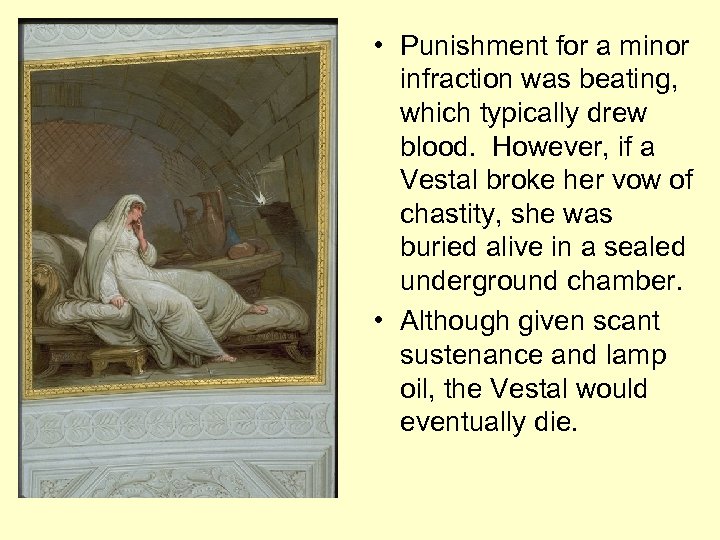  • Punishment for a minor infraction was beating, which typically drew blood. However,